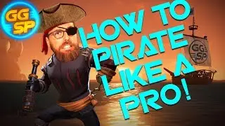 How To Pirate Like A Pro In Sea of Thieves!