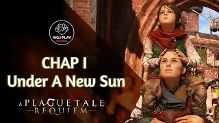 Plague Tale Requiem: Chapter 1 - Under A New Sun