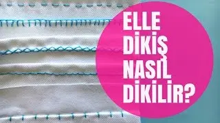 Elle Dikiş Nasıl Dikilir? / Hand Stitching Basics