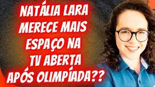 NATÁLIA LARA MERECE MAIS ESPAÇO NA GLOBO ABERTA?