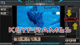 Keyframes Usage in GoPro Studio. Tutorial for Beginners