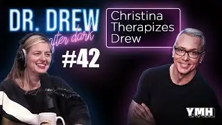 Ep. 42 | Christina P. Therapizes Dr. Drew | Dr. Drew After Dark