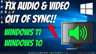 How To Fix The Audio and Video out of Sync Error in Windows 11