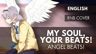 My Soul, Your Beats! 「 Angel Beats! 」 | English RnB Cover