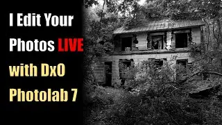 CONTINUATION! Photo Editing Live with DxO Photolab 7: Send me your photos - Link Below! ep.131.B