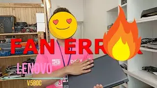 FAN ERROR !!! РЕМОНТ LENOVO V580C !!!