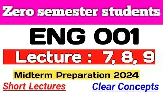 Eng001 Lecture 7,8,9 | Eng001 Midterm Preparation 2024 | Lets study