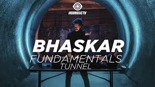 Bhaskar - FUNDAMENTALS (Tunnel)