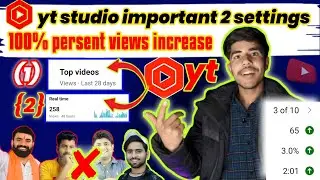 8—10 views😭 problem solved 🔥||yt studio settings❓yt स्टूडियो मां क्या सेटिंग करना सा views इंक्रीज