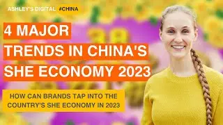 The Rise of the 'She Economy' in China: Empowering Women in 2023 and Beyond | Ashley Dudarenok