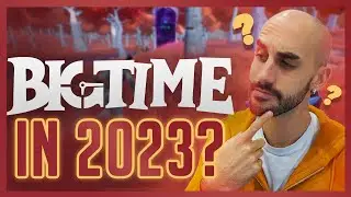 Big Time Is It Still Worth to Play in 2023?