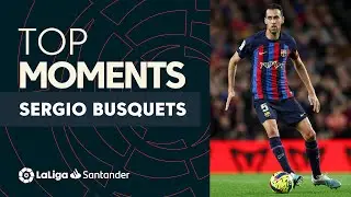 TOP MOMENTS Sergio Busquets LaLiga Santander