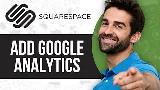 How to Add Google Analytics to Squarespace (2024)