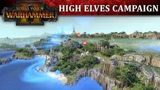 Total War: WARHAMMER 2 - High Elves Campaign Let's Play