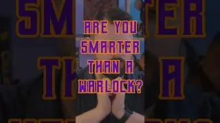 Are You Smarter Than A Warlock