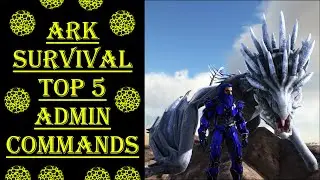 Ark Survival Evolved Top 5 Admin commands 2020