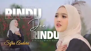 Sifha Andara - Rindu Den Rindu (Official Music Video)