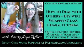 Expectations of Others + Wire Wrapped Glass Charm Tutorial DIY Recipe {Creation Process Revealed}