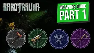 Barotrauma weapons guide - part 1