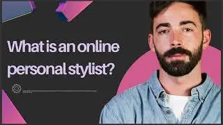 WHAT IS AN ONLINE PERSONAL STYLIST