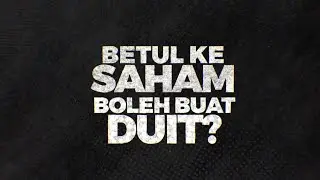 Betul Ke Saham Boleh Buat Duit?? Part 2...