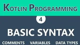Kotlin Basic Syntax, Variables, Datatypes and Comments
