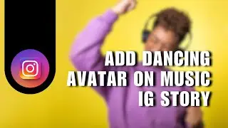 New Feature! How to Add Dancing Avatar on Music Instagram Story