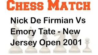 Nick de Firmian Vs Emory Tate  | New Jersey Open 2001 