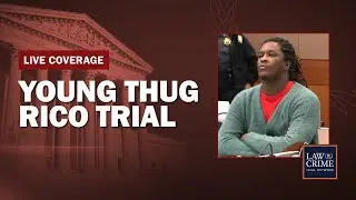 WATCH LIVE: Young Thug YSL RICO Trial — GA v. Jeffery Williams et al — Opening Statements Part Three