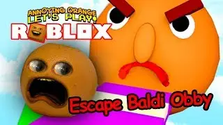 Roblox: Escape Baldi Obby [Annoying Orange Plays]
