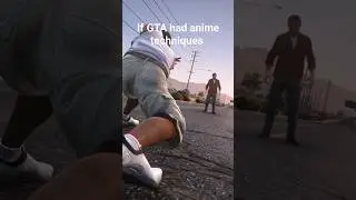 If GTA had anime techniques