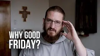 What Makes Good Friday Good?