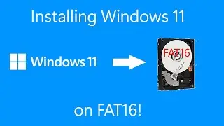 Installing Windows 11 on FAT16