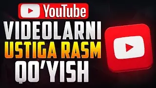 VIDEOLARNI USTIGA RASM QO'YISH // YOUTUBE VIDEOLARGA PREVYU QO'YISH // TELEFONDAN RASM QO'YISH