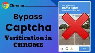 How to Bypass CAPTCHA Verification in Google Chrome - (2024)