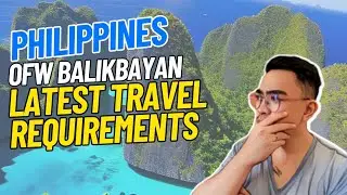 Latest Travel Requirements Pauwi ng Pilipinas | OFW Balikbayan Tips