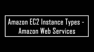 Amazon EC2 Instance Types - Amazon Web Services