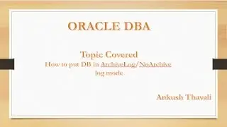 How to put DB in Archive/NoArchive log Mode/ORA-01126