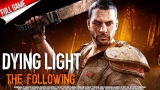 Dying Light: The Following (PC) No Commentary Longplay [4K 60fps] CO-OP