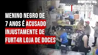 Menino negro de 7 anos é acusado injustamente de furtar loja de doces