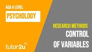 Control of Variables | AQA A Level Psychology | Research Methods | Revision