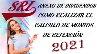 ANEXO DE DIVIDENDOS (ANEXO ADI) - CALCULO DE MONTOS DE RETENCIÓN - SRI 2021 - SRI 2021