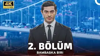 Bambaşka Biri 2. Bölüm (4K)