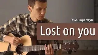 Lost on you (LP fingerstyle cover) | GoFingerstyle