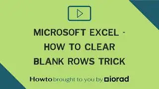 Microsoft Excel - How to clear blank rows trick