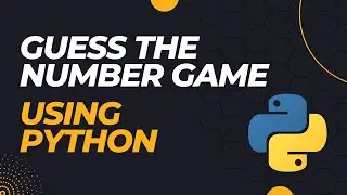 How to create Guess the number game using Python. Python Tips and Tricks