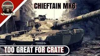 Chieftain Mk6 Too Good for A Crate World of Tanks Blitz