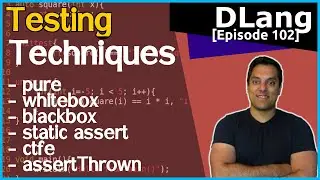 [Dlang Episode 102] unittest 2 of n - Test Techniques (Pure, Whitebox, Blackbox, __ctfe, more)