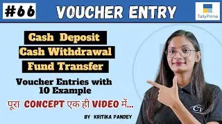 #66 Tally Prime: Cash Deposit/ Cash Withdrawal/ Fund Transfer | Top 10 Voucher Entries with Example