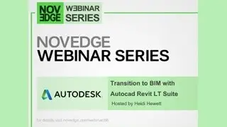 Novedge Webinar #86: Transition to BIM with AutoCAD Revit LT Suite